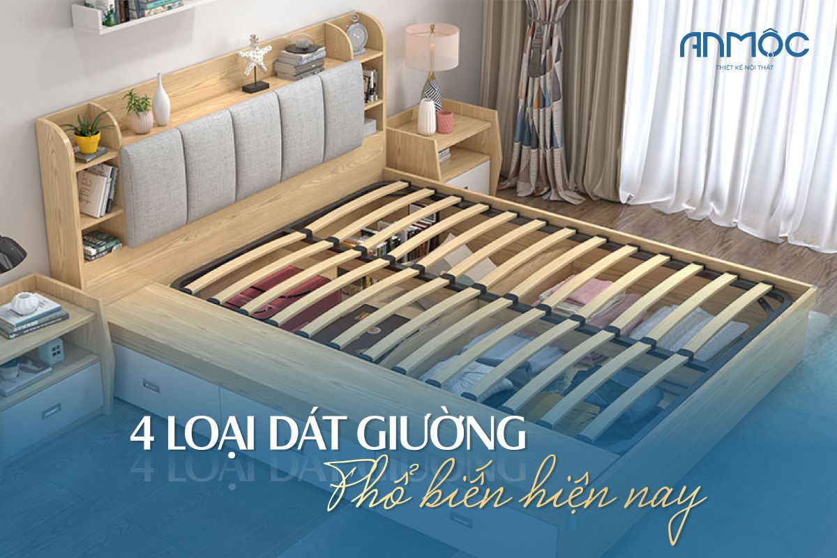 Điểm Danh 4 Loại Dát Giường Phổ Biến Trong Lắp Ráp Nội Thất Giường Ngủ