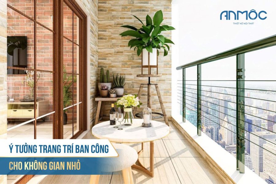 Ý tưởng trang trí ban công cho không gian nhỏ