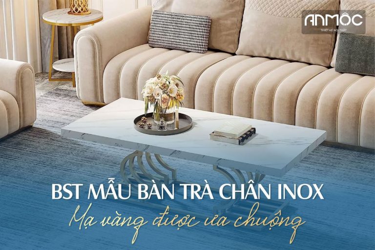 BST Mẫu bàn trà chân inox mạ vàng được ưa chuộng