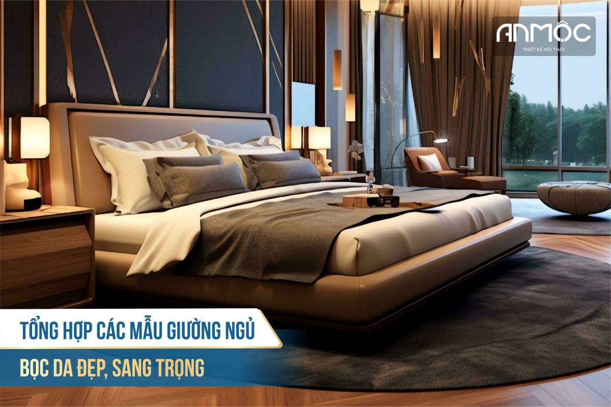 Mẫu giường ngủ bọc da đẹp, sang trọng