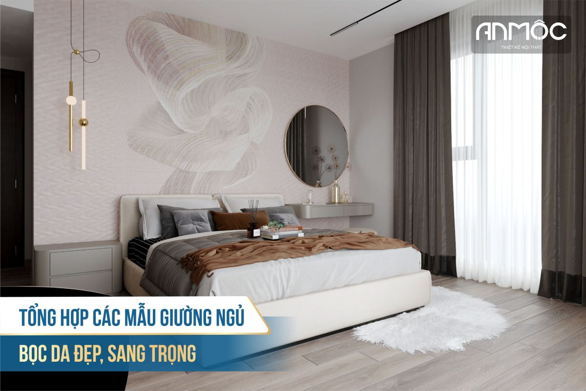 Mẫu giường ngủ bọc da đẹp, sang trọng