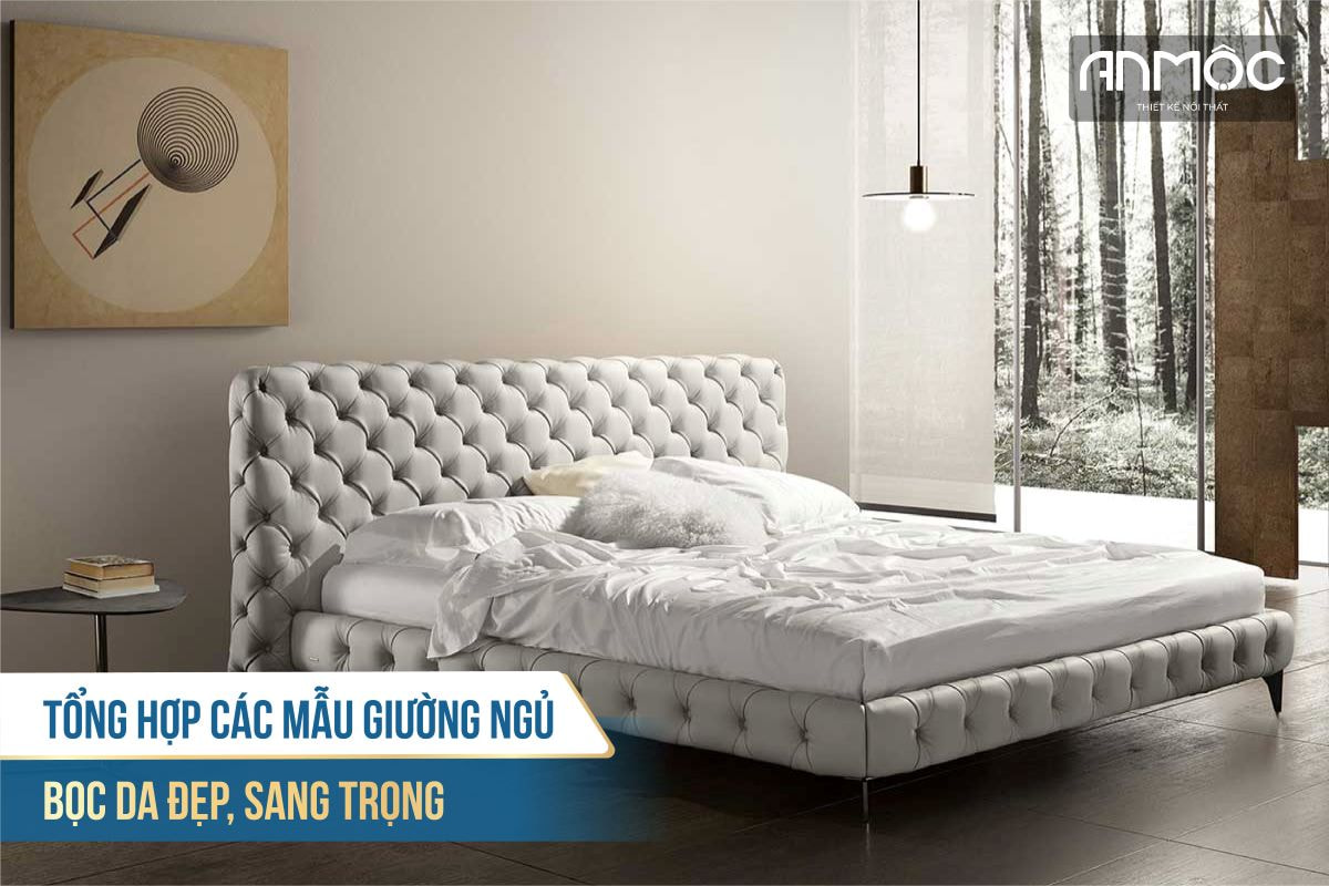 Mẫu giường ngủ bọc da đẹp, sang trọng