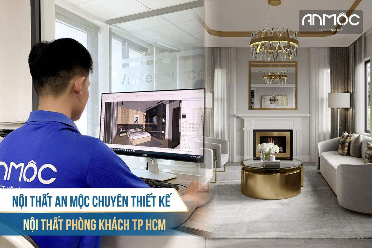 Nội thất An Mộc chuyên thiết kế nội thất phòng khách Tp.HCM