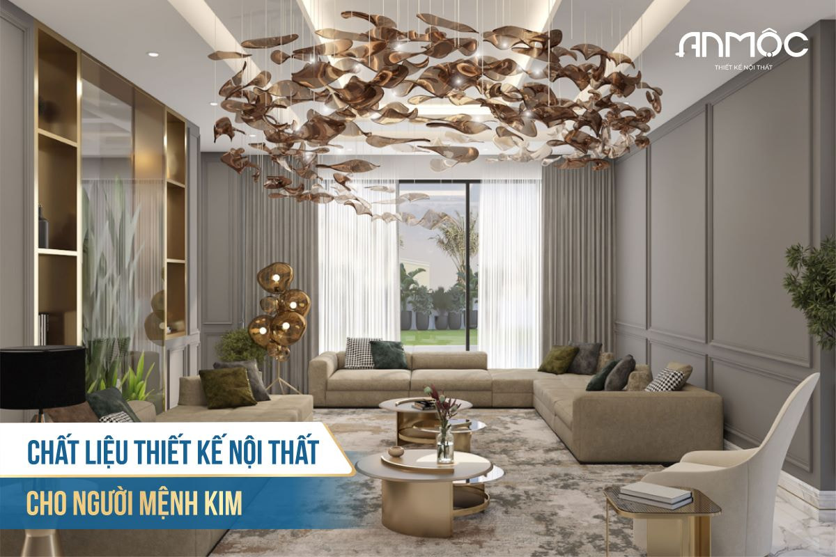 Chất liệu thiết kế nội thất cho người mệnh kim