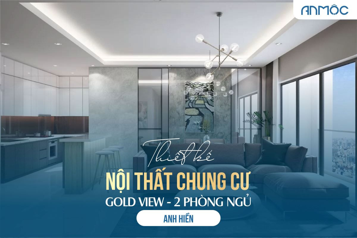 Thiết kế nội thất chung cư Gold View