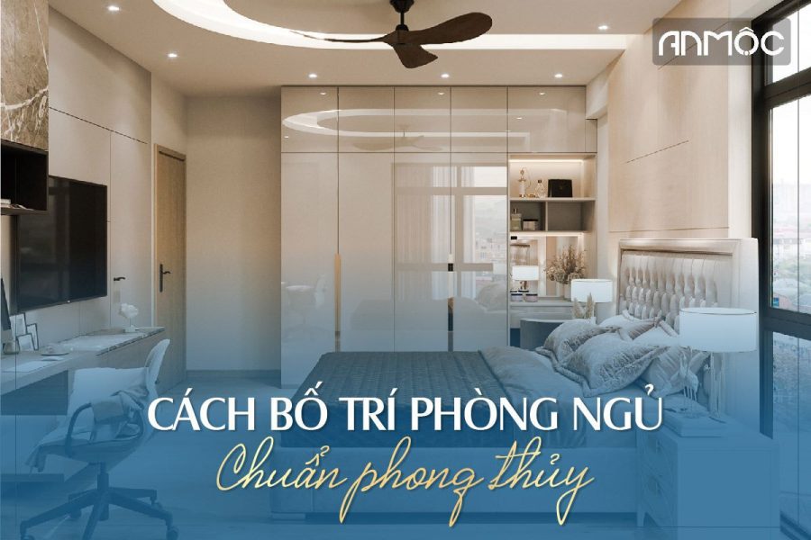 cách bố trí phòng ngủ chuẩn phong thủy