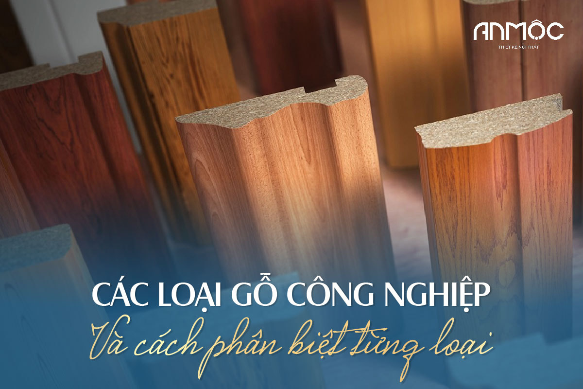 Các loại gỗ công nghiệp và cách phân biệt từng loại