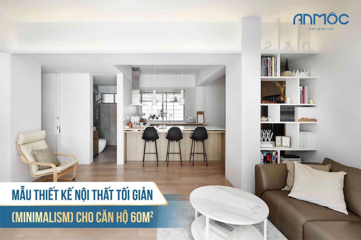 Mẫu thiết kế nội thất tối giản cho căn hộ 60m2