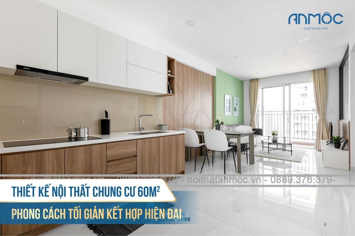 Thiết kế nội thất chung cư 60m2 phong cách tối giản kết hợp hiện đại