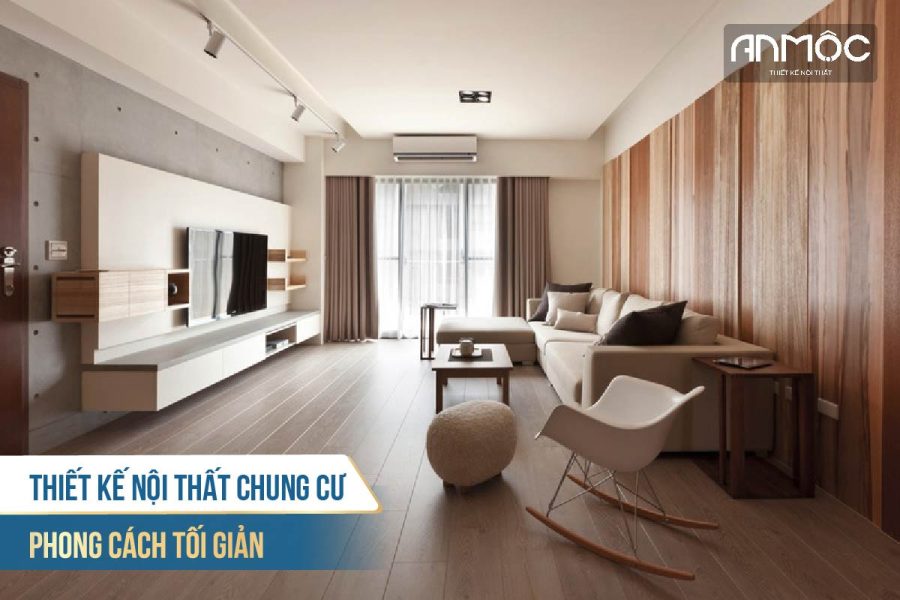 Thiết kế nội thất chung cư phong cách tối giản