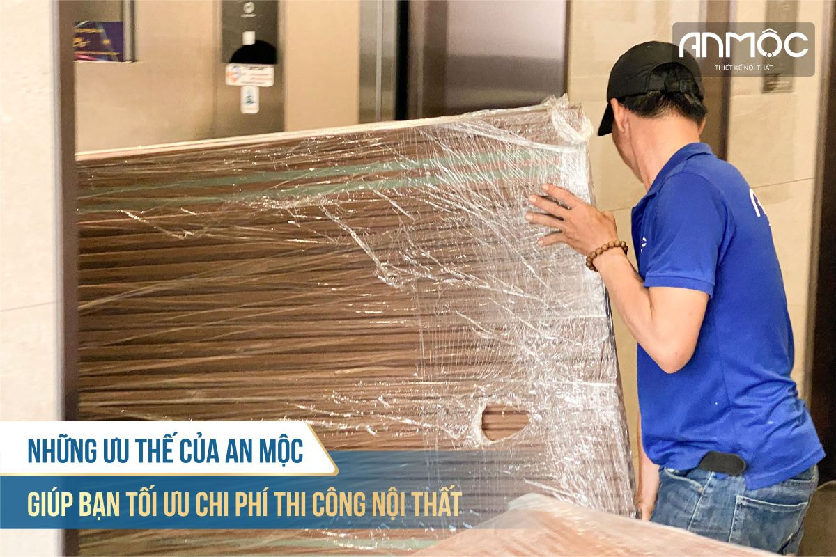 Những ưu thế của An Mộc giúp bạn tối ưu chi phí thi công nội thất