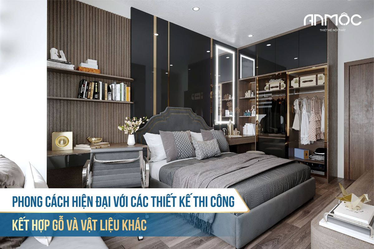 Phong cách hiện đại với các thiết kế thi công kết hợp gỗ và vật liệu khác