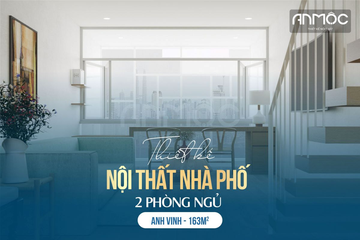 Thiết kế nội thất nhà phố 163m2 2PN