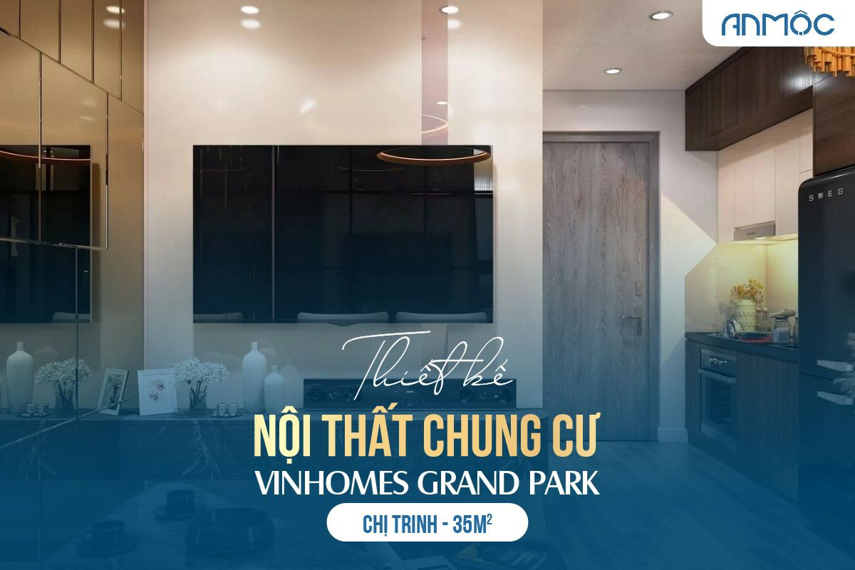 Thiết kế nội thất chung cư Vinhomes Grand Park 35m2