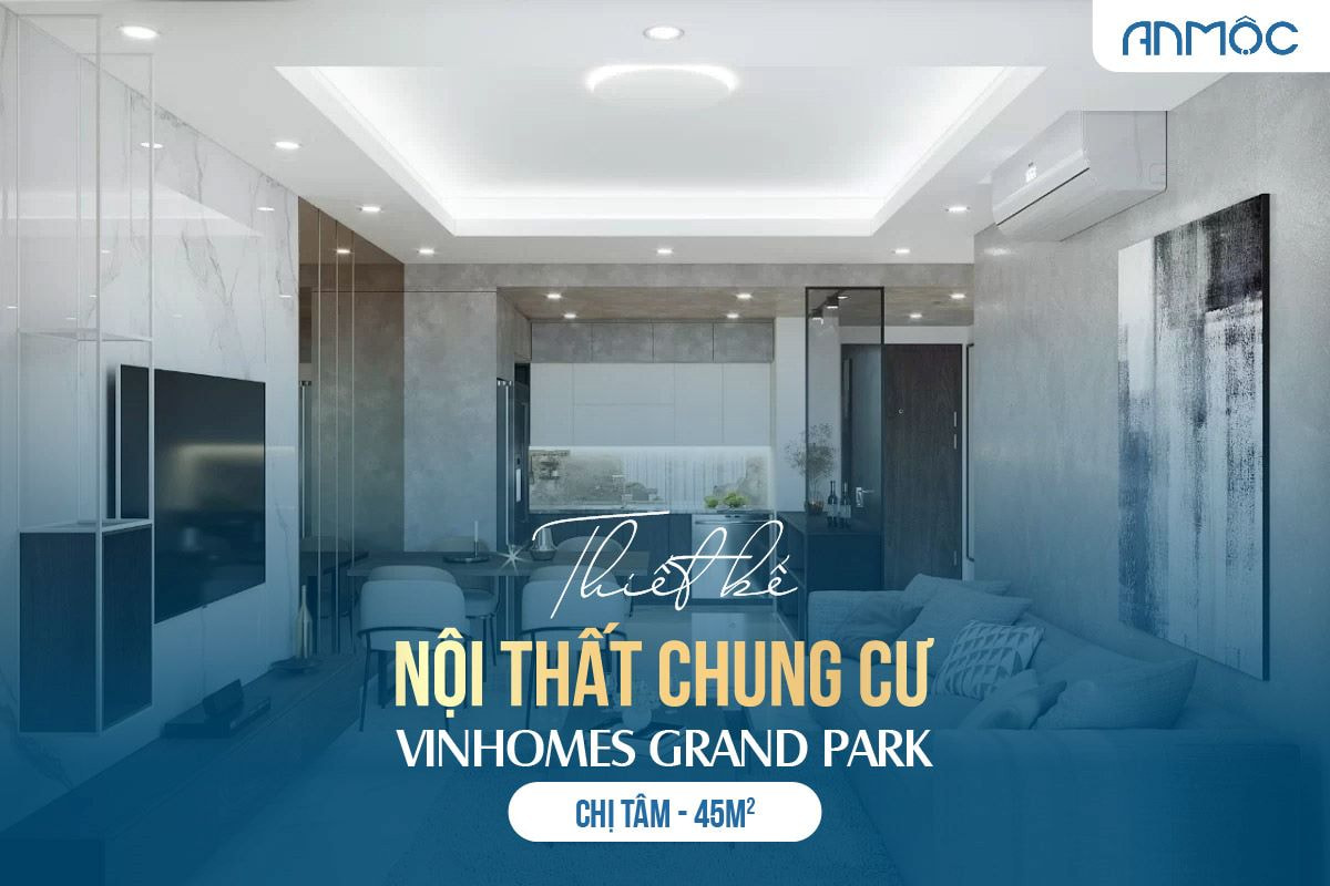 Thiết kế nội thất chung cư Vinhomes Grand Park 45m2