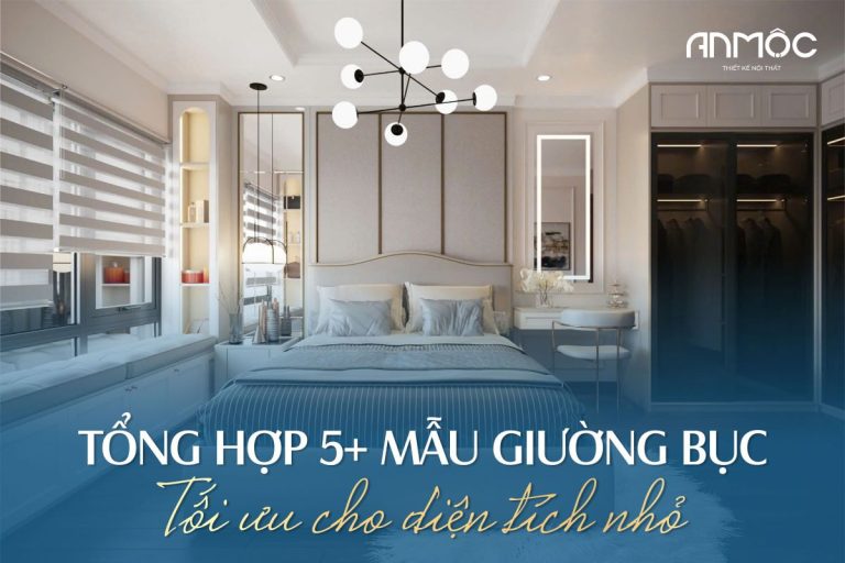 Tổng hợp 5 mẫu giường bục tối ưu cho diện tích nhỏ