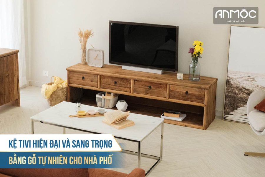 Kệ tivi hiện đại và sang trọng bằng gỗ tự nhiên cho nhà phố