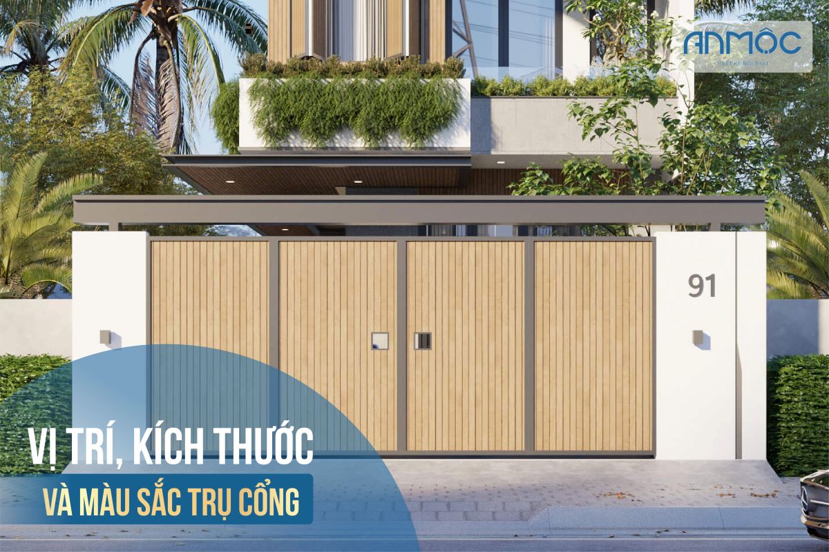 Lưu ý về vị trí, kích thước và màu sắc trụ cổng