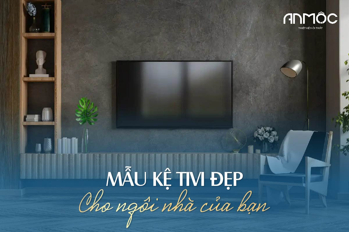 Mẫu kệ tivi đẹp cho ngôi nhà của bạn - ADD