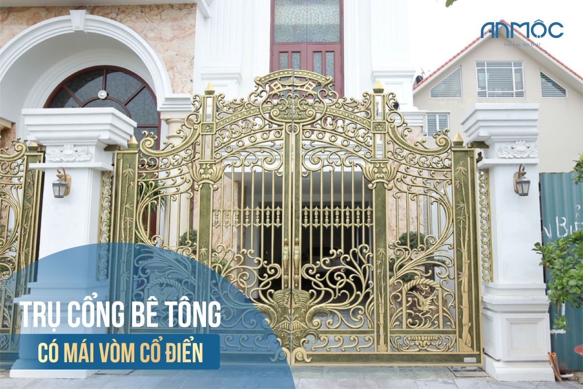 Mẫu 3.2: Trụ cổng bê tông có mái vòm cổ điển