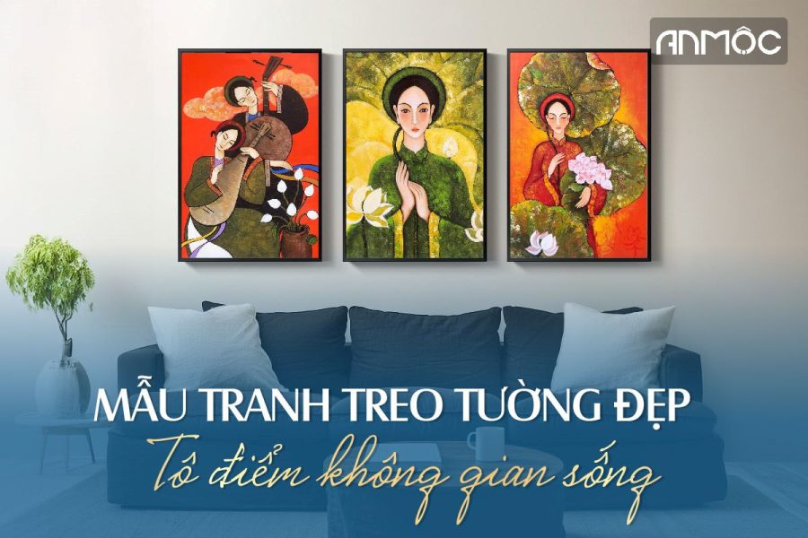 Mẫu tranh treo tường đẹp tô điểm không gian sống