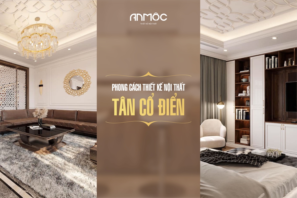 Thiết kế nội thất tân cổ điển (Neo - Classic style)