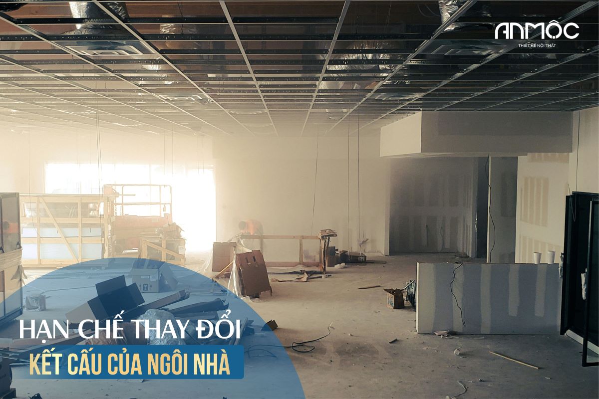 Hạn chế thay đổi kết cấu của ngôi nhà