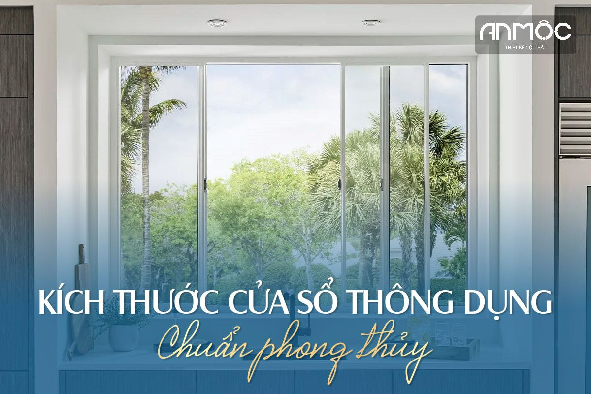 Kích thước cửa sổ thông dụng chuẩn phong thủy