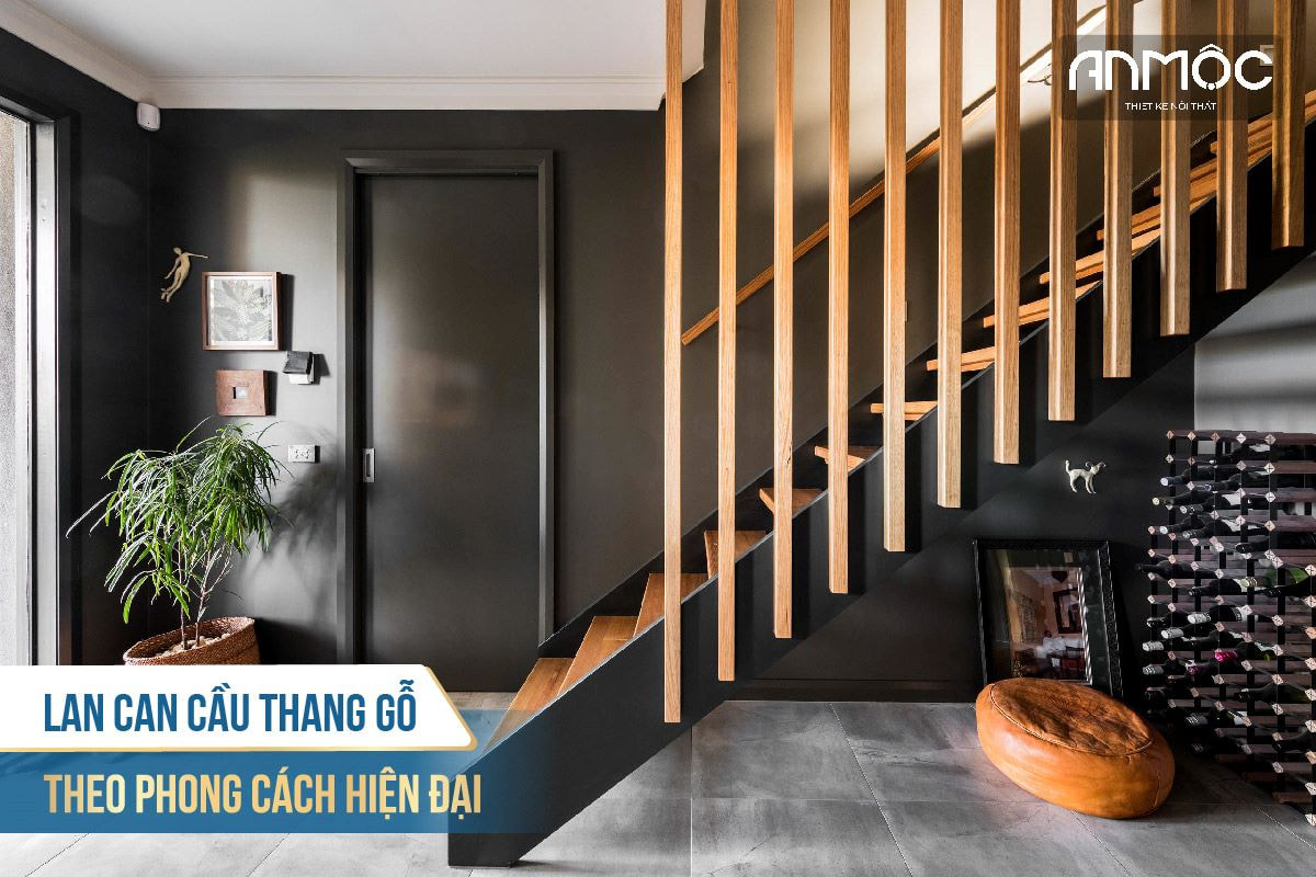 Lan can cầu thang gỗ theo phong cách hiện đại