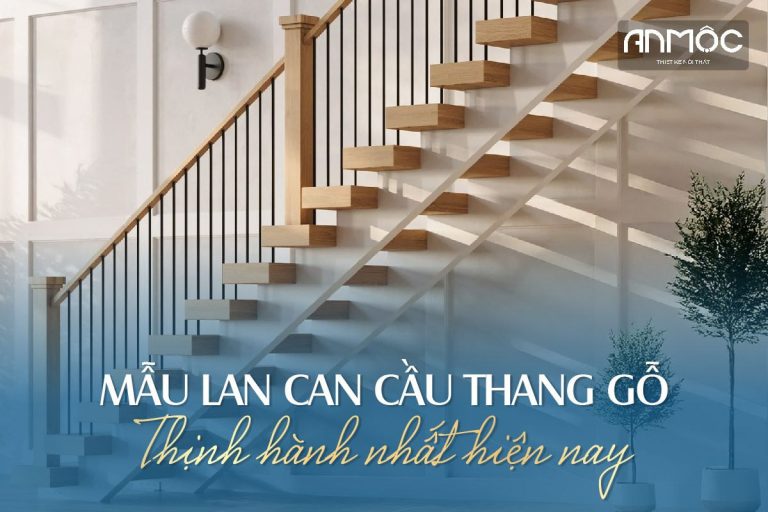 Mẫu lan can cầu thang gỗ thịnh hành nhất hiện nay