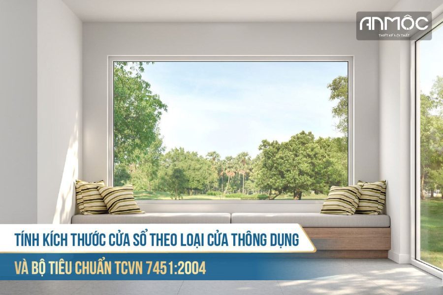 Tính kích thước cửa sổ theo loại cửa thông dụng và bộ tiêu chuẩn tcvn