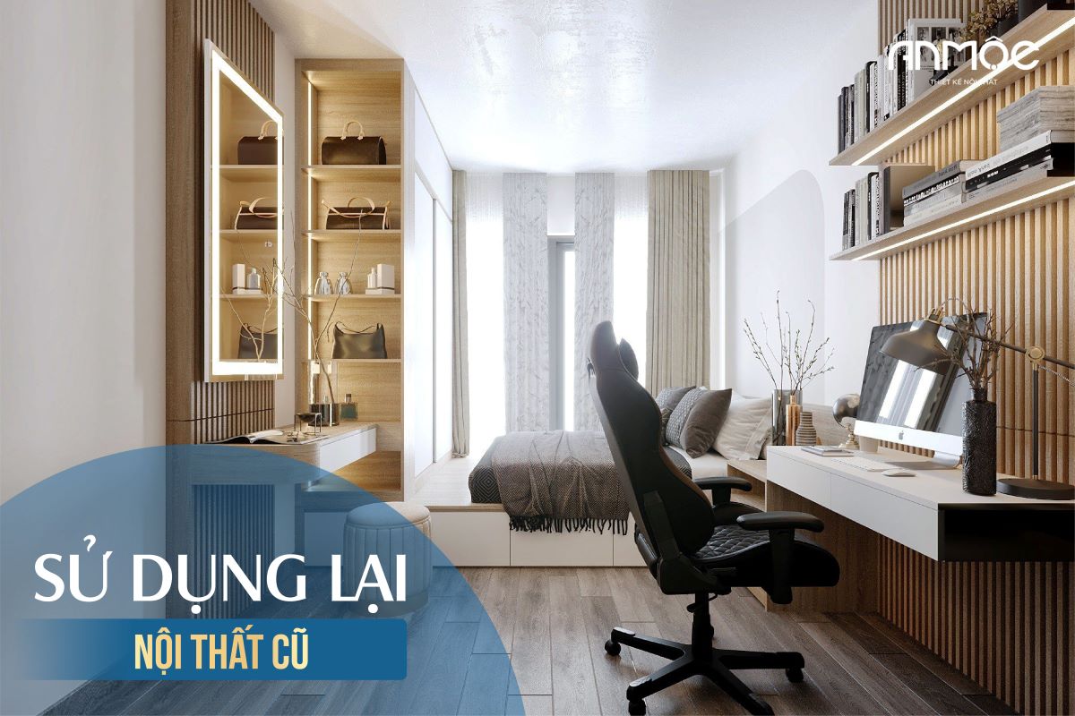 Sử dụng lại nội thất cũ