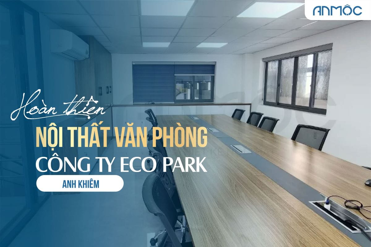 Nội thất văn phòng công ty Eco Park