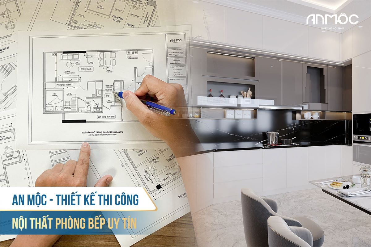 An Mộc - Thiết kế thi công nội thất phòng bếp uy tín