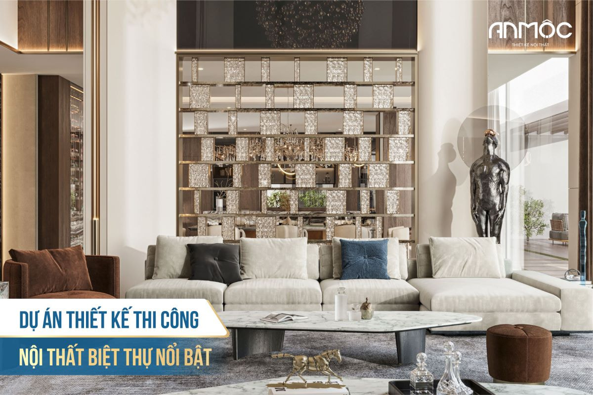 Dự án thiết kế thi công nội thất biệt thự nổi bật