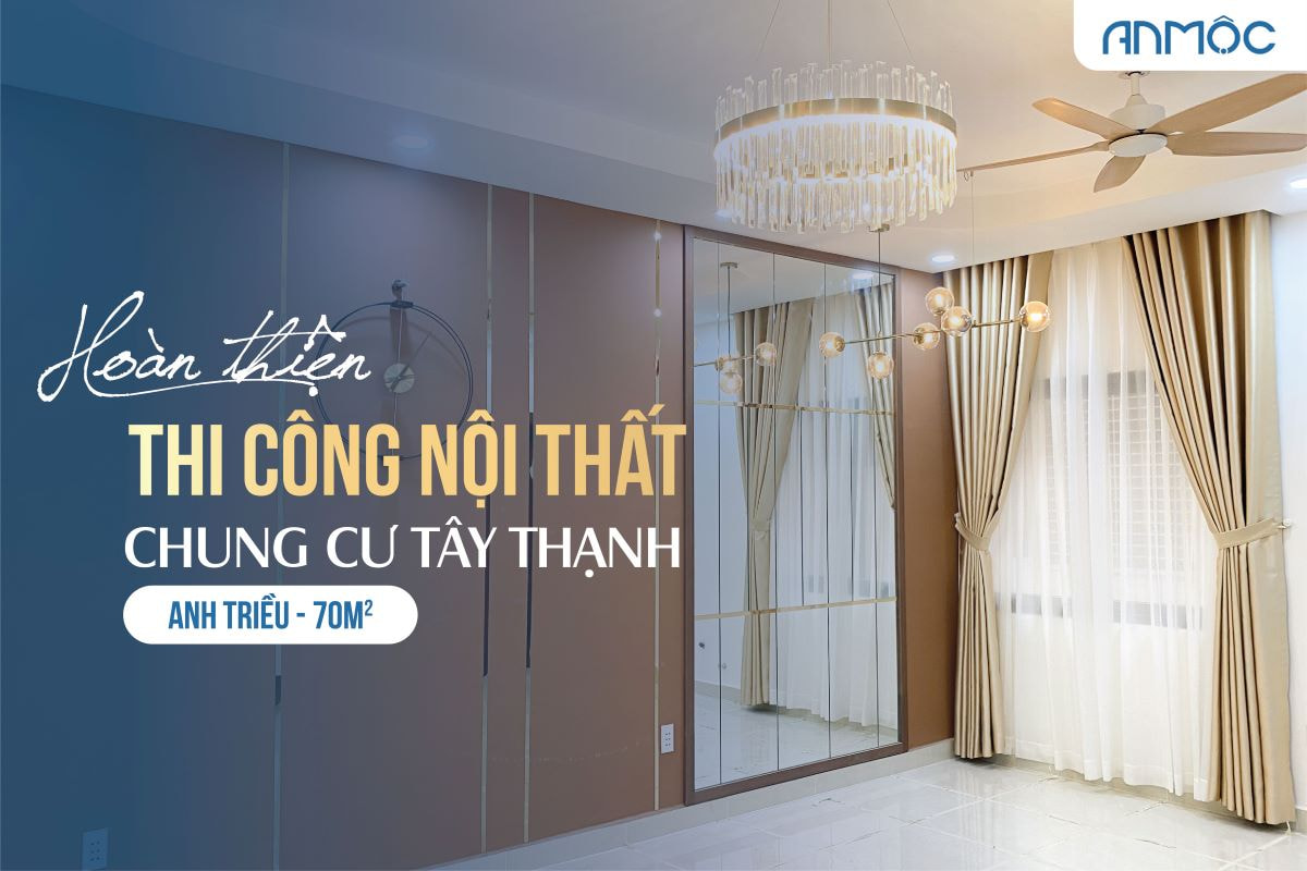 Hoàn thiện thi công nội thất chung cư Tây Thạnh