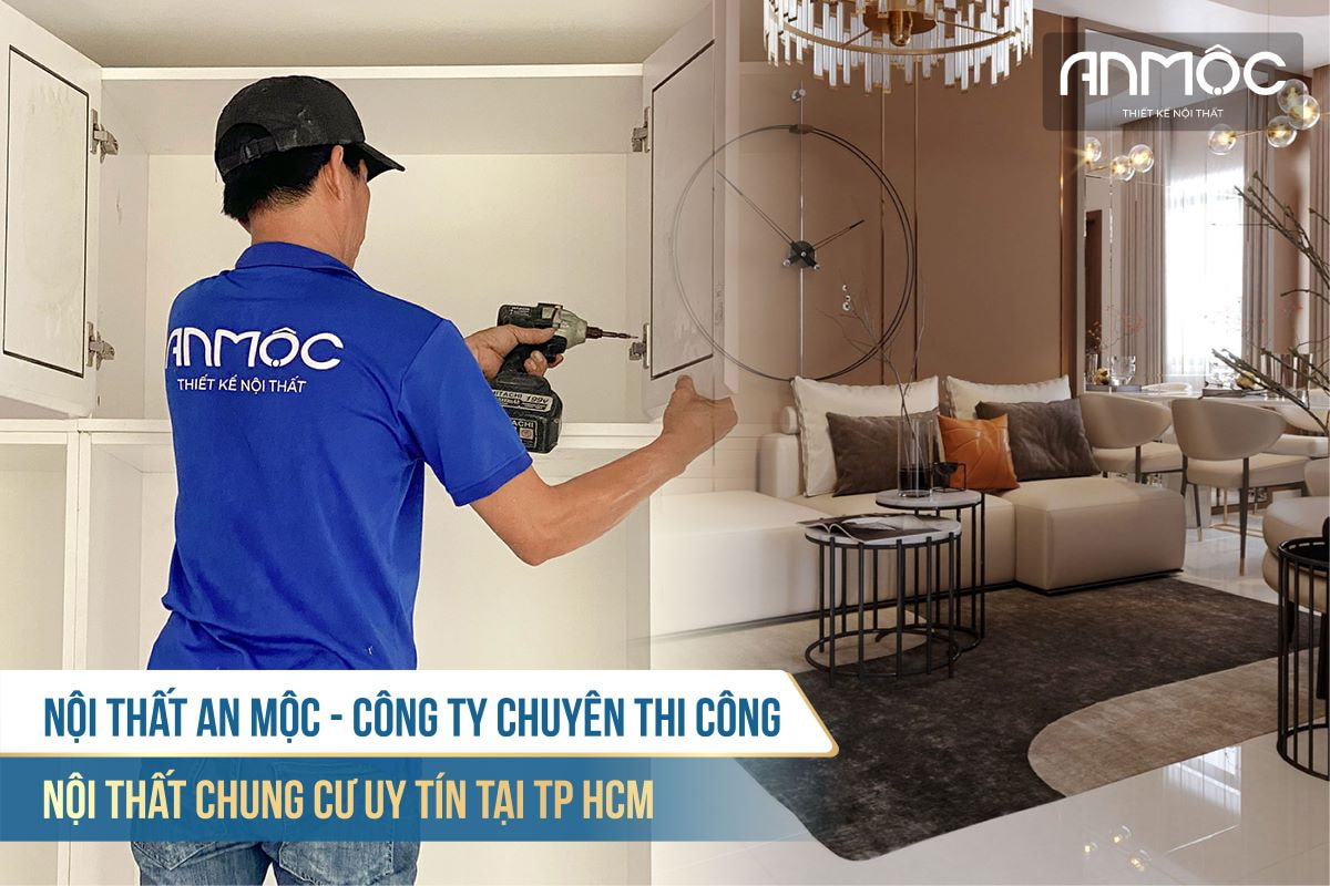 Nội thất An Mộc - Công ty chuyên thi công nội thất chung cư uy tín tại Tp.HCM