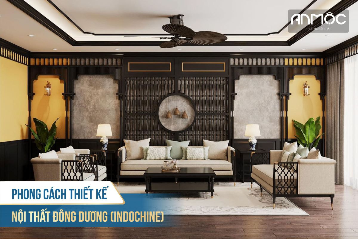 Phong cách thiết kế nội thất Đông Dương Indochine Style