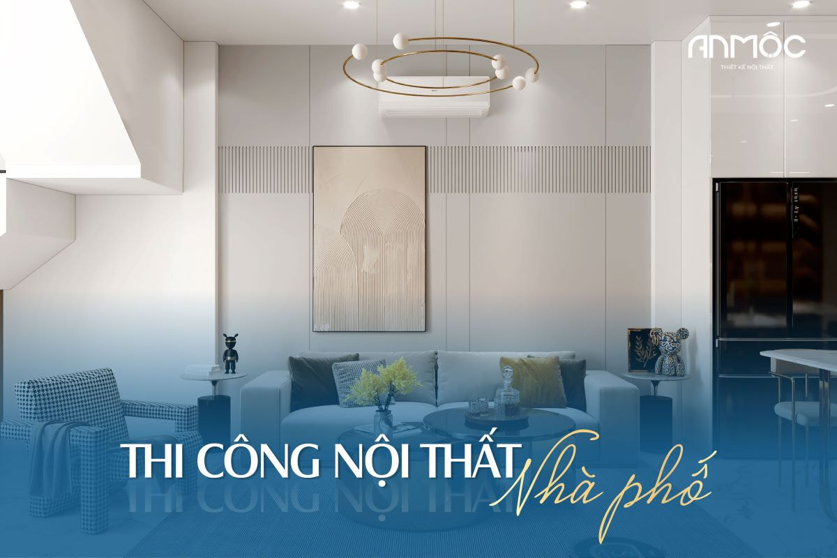 Thi công nội thất nhà phố