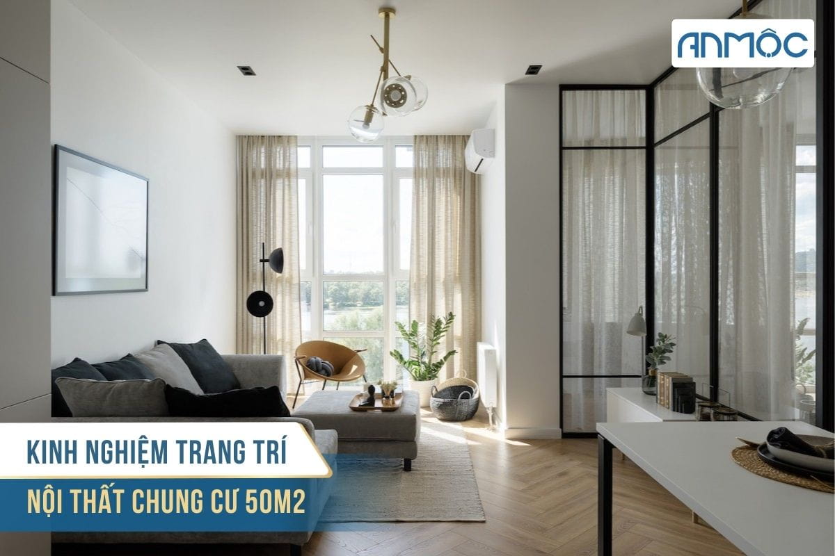 Kinh nghiệm trang trí nội thất chung cư 50m2
