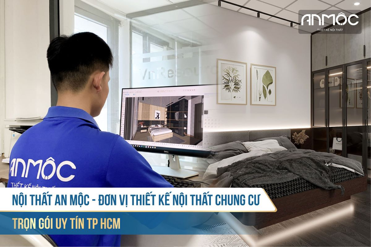 Nội thất An Mộc - Đơn vị thiết kế nội thất chung cư trọn gói uy tín Tp.HCM