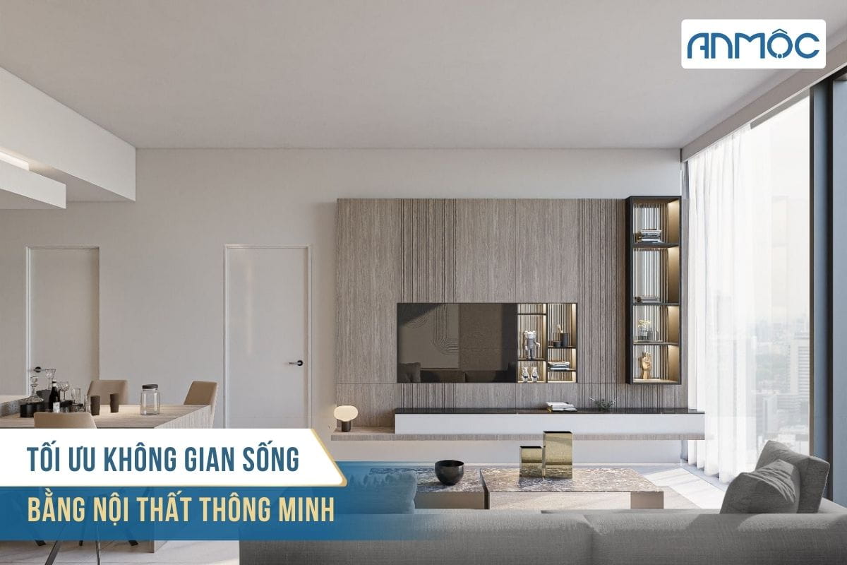 Tối ưu không gian sống bằng nội thất thông minh