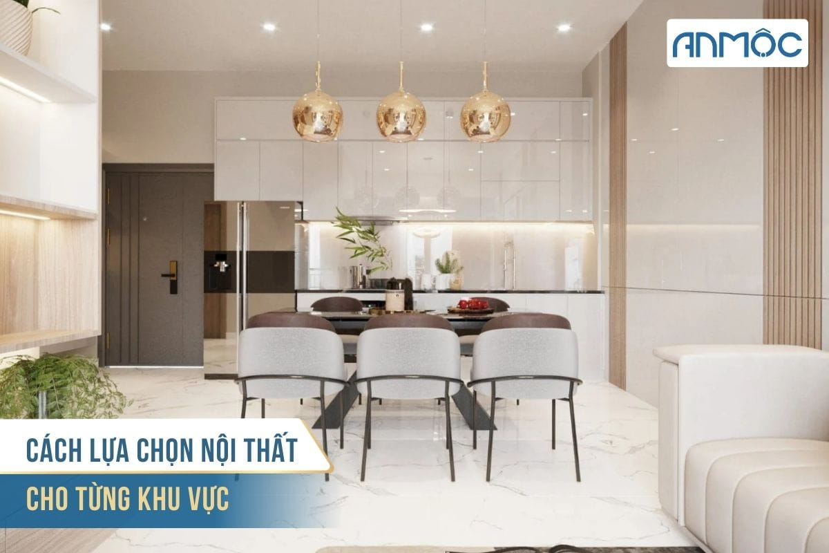 Cách lựa chọn nội thất cho từng khu vực