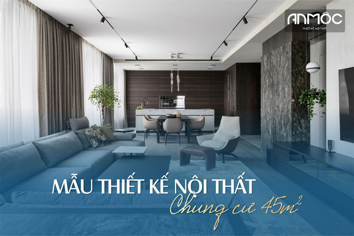 Mẫu thiết kế nội thất chung cư 45m2