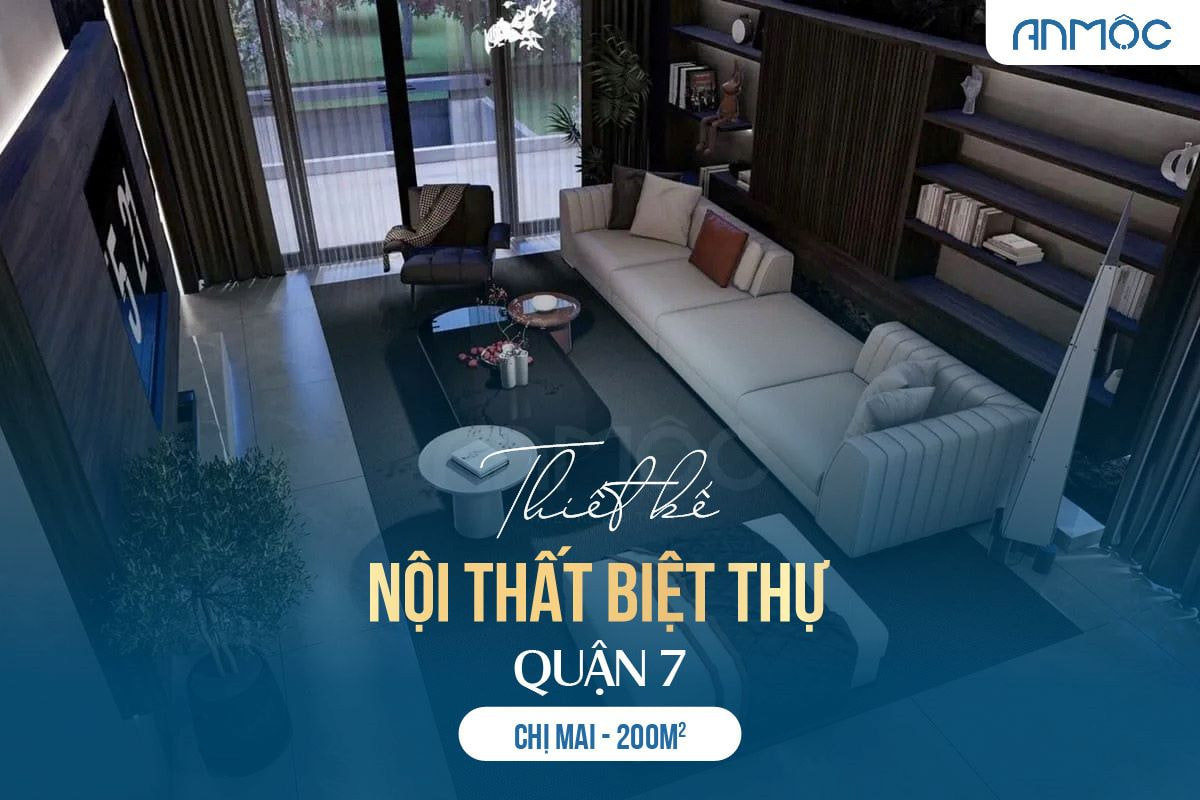 Thiết kế nội thất biệt thự quận 7 200m2