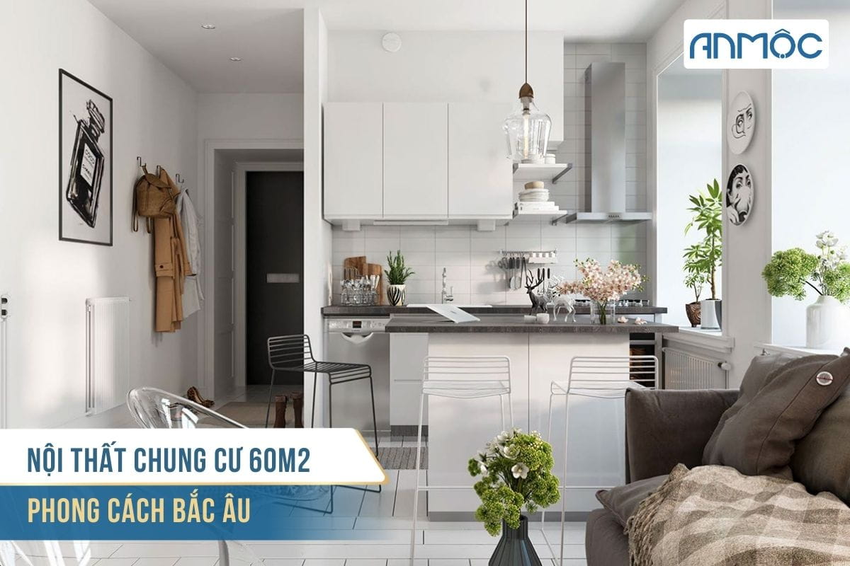 Thiết kế nội thất chung cư 60m2 phong cách Bắc Âu