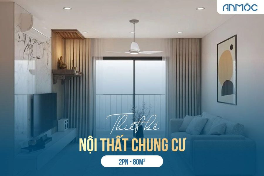 Thiết kế nội thất chung cư 80m2