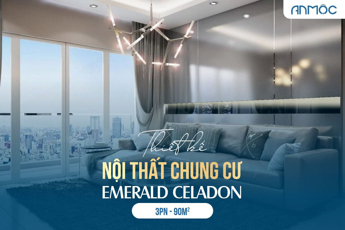 Thiết kế nội thất chung cư Emerald Celadon 90m2