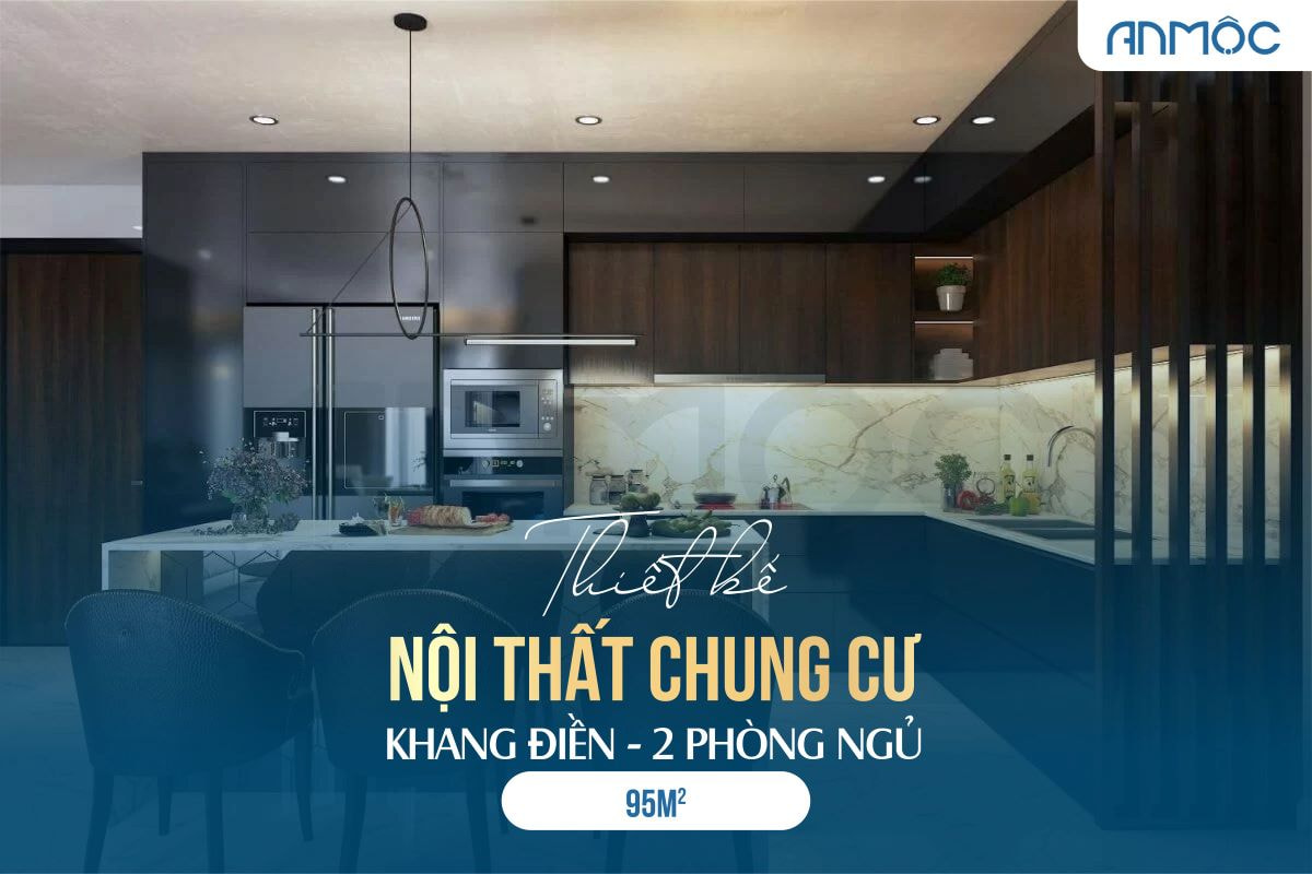 Thiết kế nội thất chung cư Khang Điền 95m2