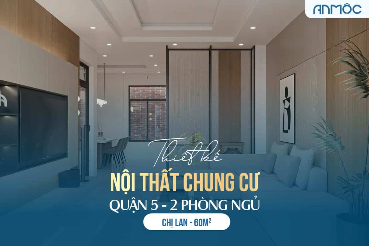 Thiết kế nội thất chung cư Quận 5 60m2